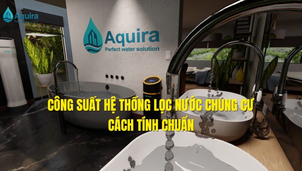 công suất hệ thống lọc nước chung cư