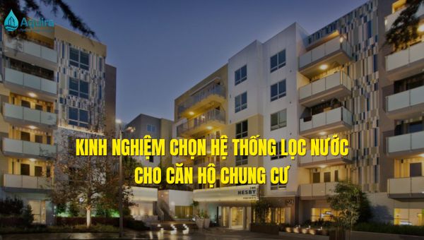 hệ thống lọc nước cho căn hộ chung cư