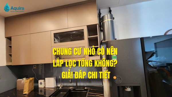 Với công nghệ hiện nay, căn hộ diện tích nhỏ vẫn có thể cải thiện chất lượng nước sinh hoạt nếu lựa chọn giải pháp xử lý phù hợp, gọn gàng và đúng nhu cầu sử dụng.