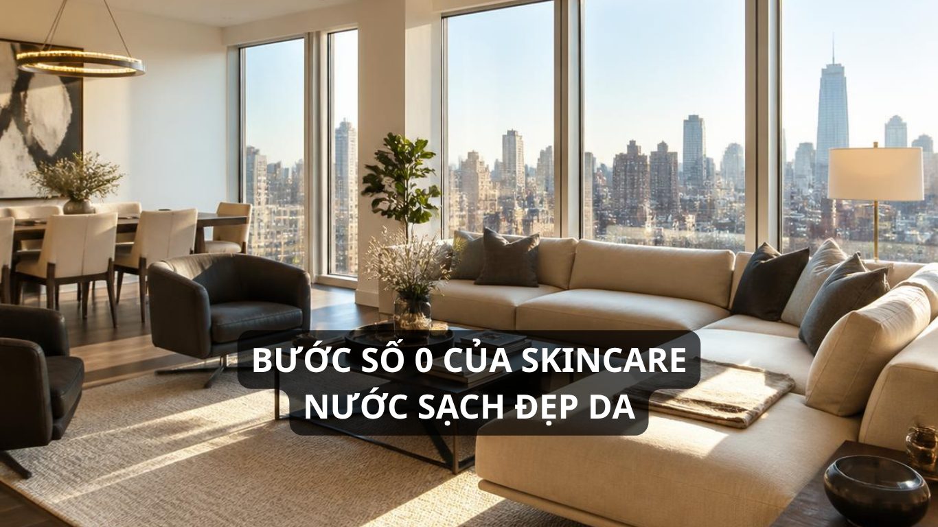 Bước Số 0 Của Skincare Nguồn Nước Ảnh Hưởng Gì Đến Da